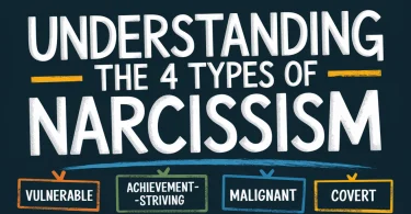 Understanding the 4 Types of Narcissism