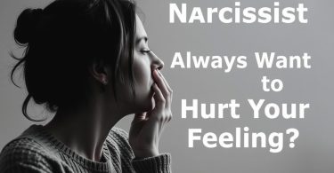 Why Do Narcissists Always Want to Hurt Your Feelings