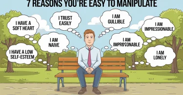 reasons you're easy to manipulate