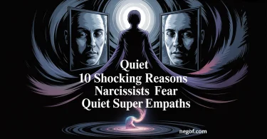 10 Shocking Reasons Narcissists Fear Quiet Super Empaths