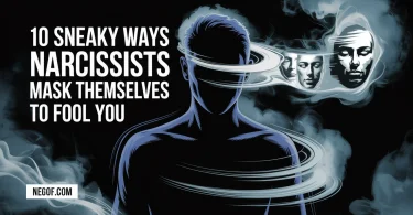 10 Sneaky Ways Narcissists Mask Themselves to Fool You