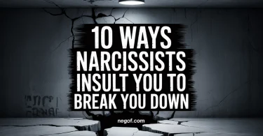 10 Ways Narcissists Insult You to Break You Down