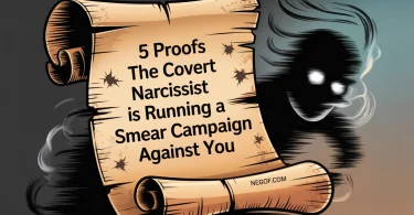 5 Proofs The Covert Narcissist is Running a Smear Campaign Against You