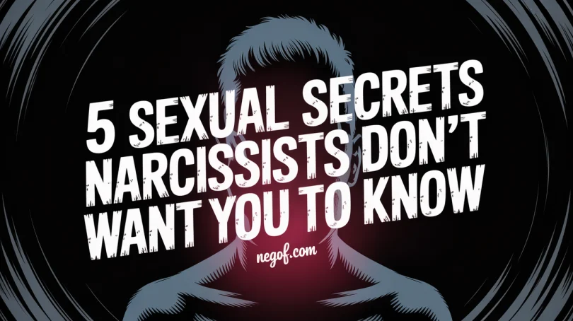 5 S£xual Secrets Narcissists Don’t Want You to Know 